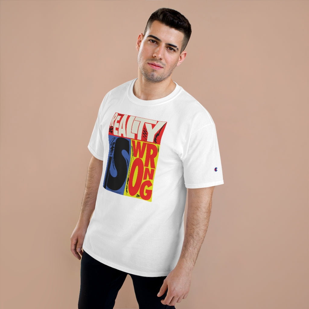 REALITY IS WRONG T-Shirt
