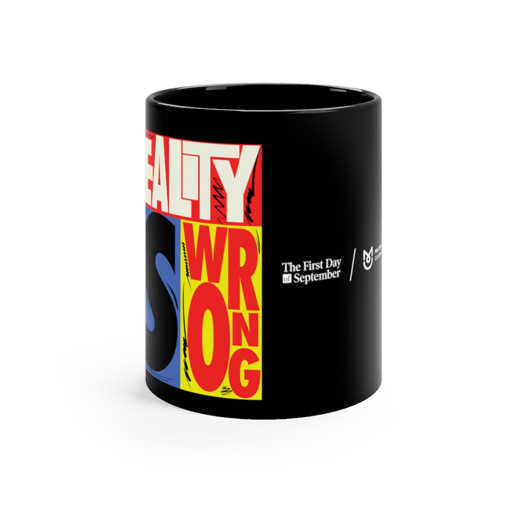 REALITY IS WRONG Coffee Mug