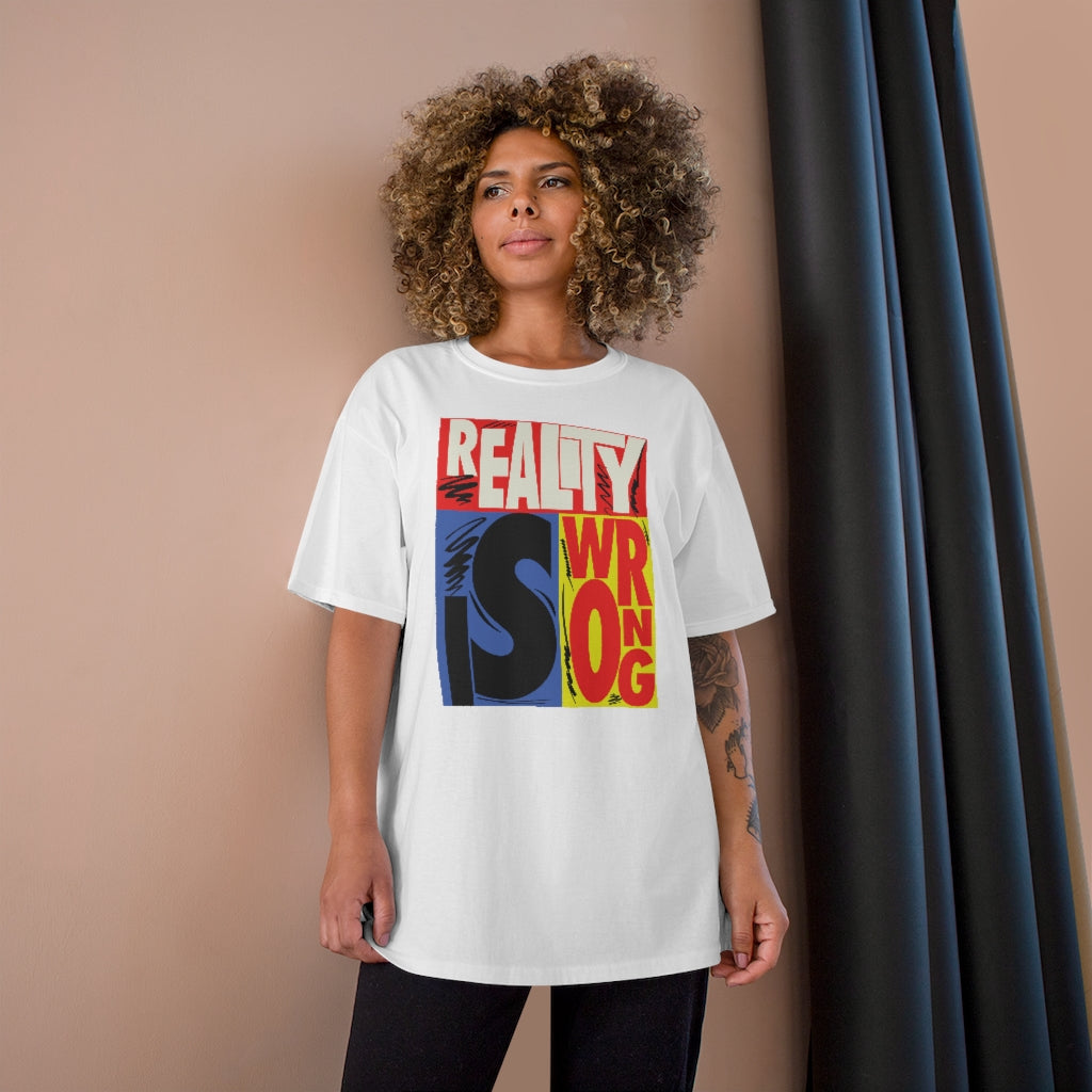 REALITY IS WRONG T-Shirt