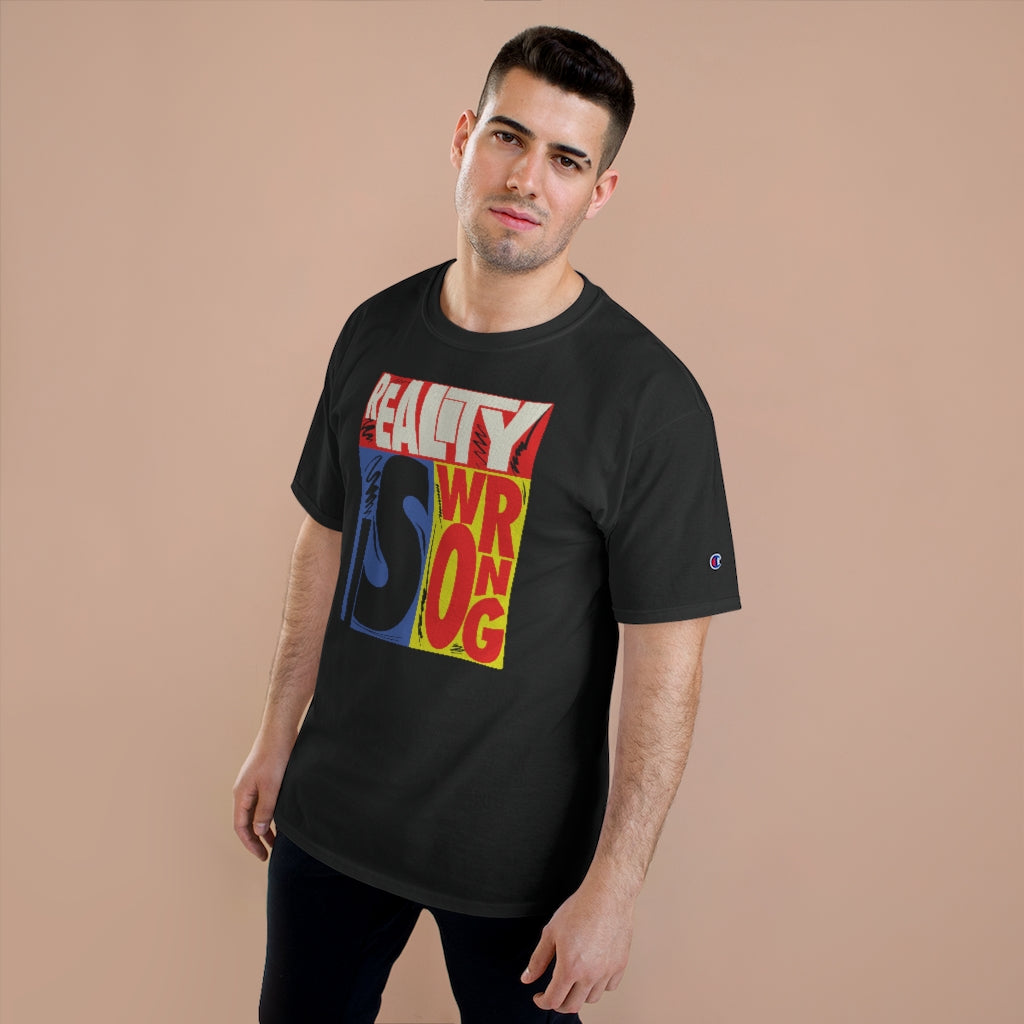 REALITY IS WRONG T-Shirt